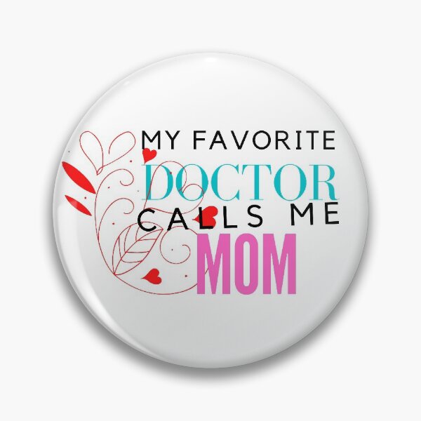 Item preview, My Favorite doctor Calls Me Mom disgn Gift, Mom's Birthday Gift, Mother's Day Gift, Doctor Assistant's Mom disgn love designed and sold by hemokhtar.