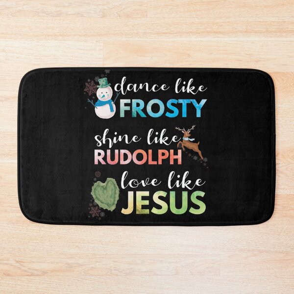 Item preview, Dance like Frosty Shine like Rudolph Love like Jesus designed and sold by foramelie.