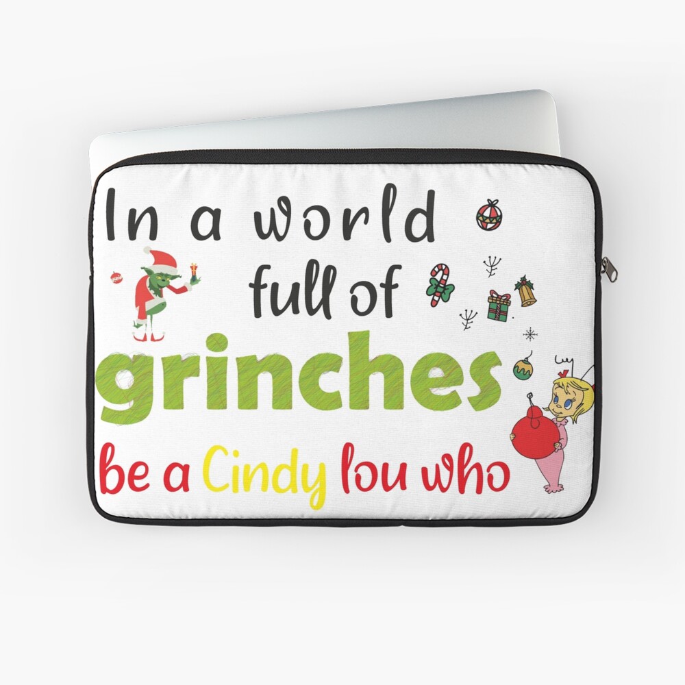 in A World Full Of Grinches Be A Cindy Lou Who, christmas funny