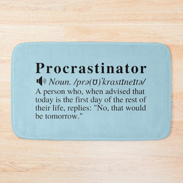 Item preview, Funny Procrastinator Definition (Light Cyan Background) designed and sold by mind-illusions.