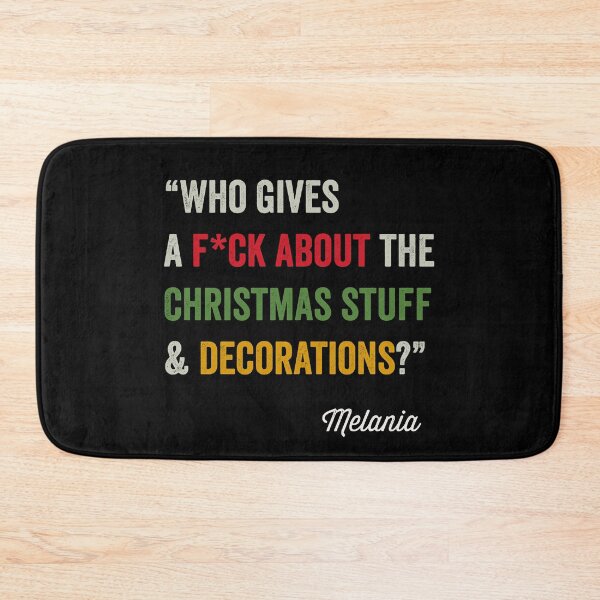 Item preview,  Who gives a fuck about the Christmas stuff and decorations? Melania designed and sold by OdmiDesign.