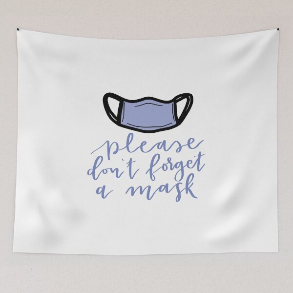 Item preview, Please Don’t Forget A Mask Print designed and sold by Powellepb.