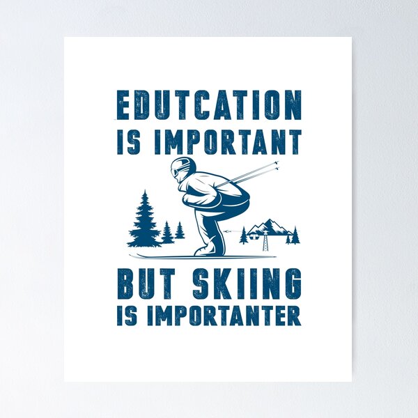 Item preview, Education is important  but skiing Is Importanter  - skiing Graphic Tee - skier Gifts  designed and sold by HMMOUCH.