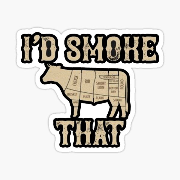 I'D SMOKE THAT COW BUMPER STICKER Sticker