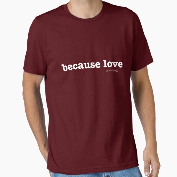 Not Your Dog Ma Tee - because love Essential T-Shirt