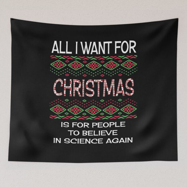Item preview, All I want for Christmas is for People to believe in Science Again - Funny Holiday Joyful designed and sold by Dorkification.