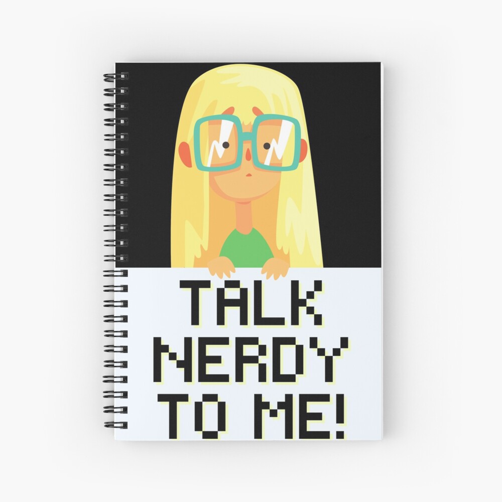 Talk Nerdy to Me! Science Technology Engineer Math Nerd Girl Spiral Notebook