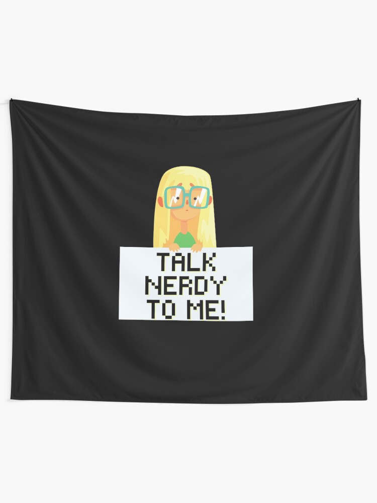 Alternate view of Talk Nerdy to Me! Science Technology Engineer Math Nerd Girl Tapestry