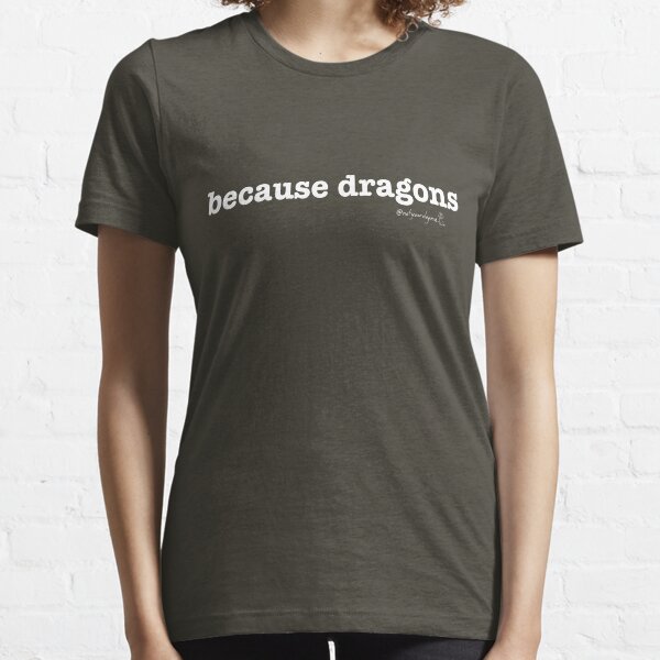 Not Your Dog Ma Tee - because dragons Essential T-Shirt