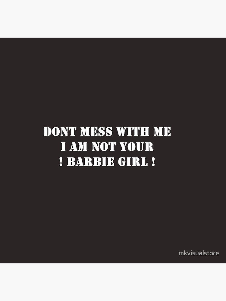 "Not your Barbie Girl" Poster for Sale by mkvisualstore Redbubble