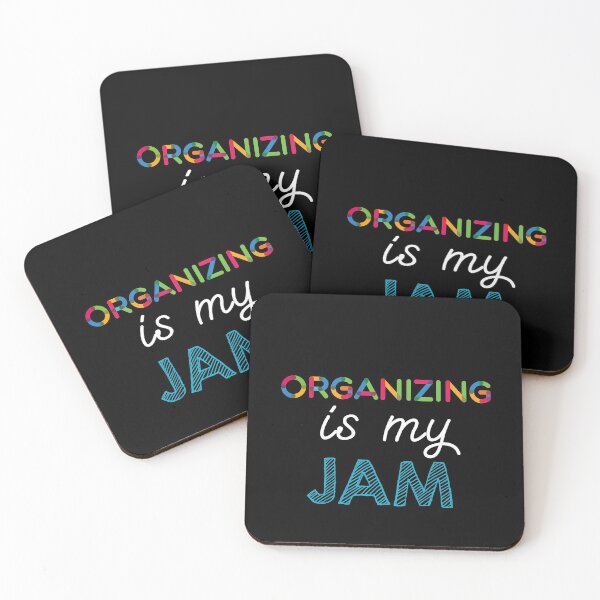 Organizing is my Jam. Funny Organizing Design Coasters (Set of 4)