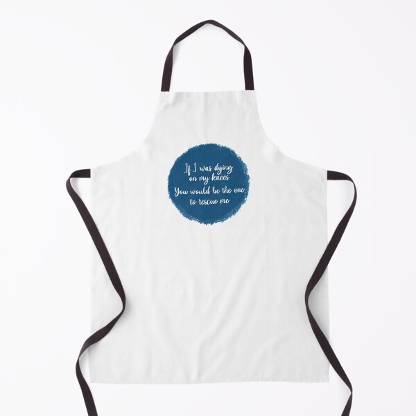 Item preview, If I was dying on my knees, you would be the one to rescue me designed and sold by Volubile.