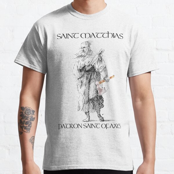 St. Matthias | The Axe Shoppe Classic T-Shirt