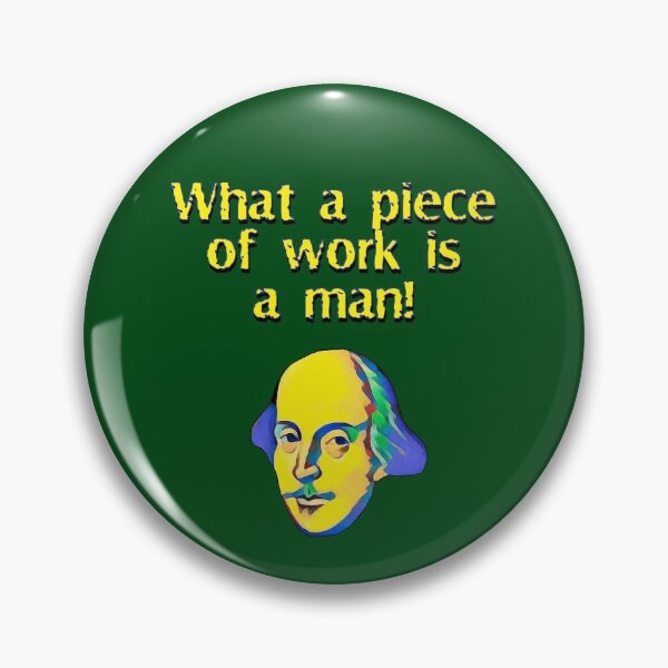 Item preview, What a piece of work is a man! designed and sold by Shaxspere.