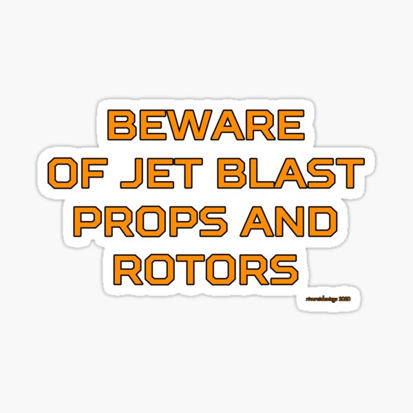 Beware of Jet Blast Sticker