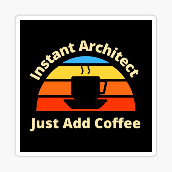 Item preview, Instant Architect Just Add Coffee designed and sold by Pea Fitness.