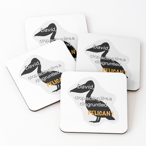 Item preview, David, stop acting like a disgruntled pelican!  designed and sold by mmcsh.