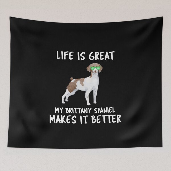 Item preview, Life Is Great My Brittany Spaniel Makes It Better designed and sold by YourEssentials.