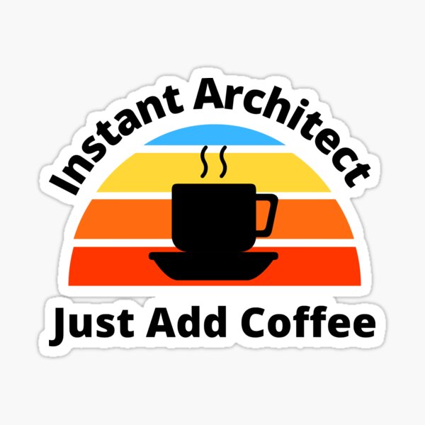 Item preview, Instant Architect Just Add Coffee designed and sold by Pea Fitness.