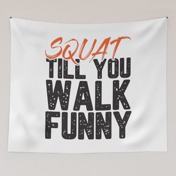 Item preview, Squat Till You Walk Funny - Gym Motivation  designed and sold by crimsontreasure.