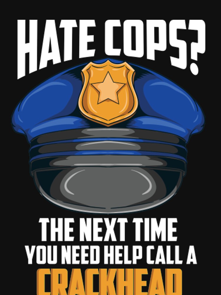 Pro Police Support The Police Funny Pro Police T Support Cops T Shirt By Fetavarus Redbubble 5048