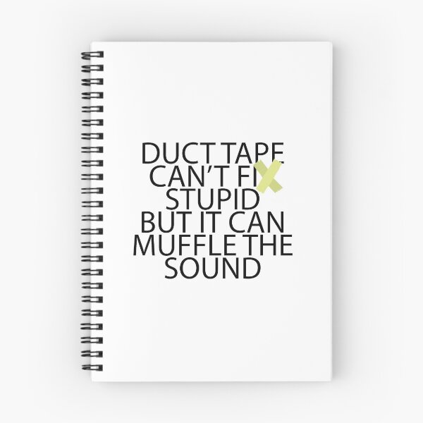 Item preview, Duct Tape Can't Fix Stupid But It Can Muffle The Sound designed and sold by GravitiTees.
