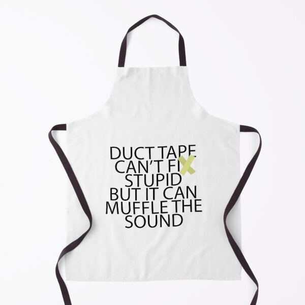 Item preview, Duct Tape Can't Fix Stupid But It Can Muffle The Sound designed and sold by GravitiTees.