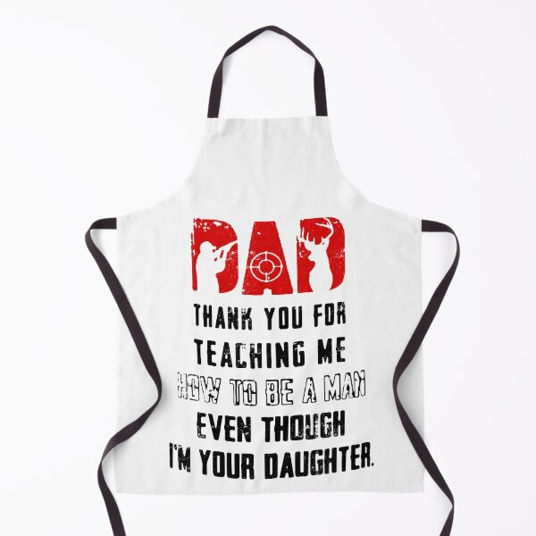 Item preview, Dad Thank You For Teaching Me How To Be A Man Even Though I’m Your Daughter Deer Hunting  designed and sold by ThomasTrump.
