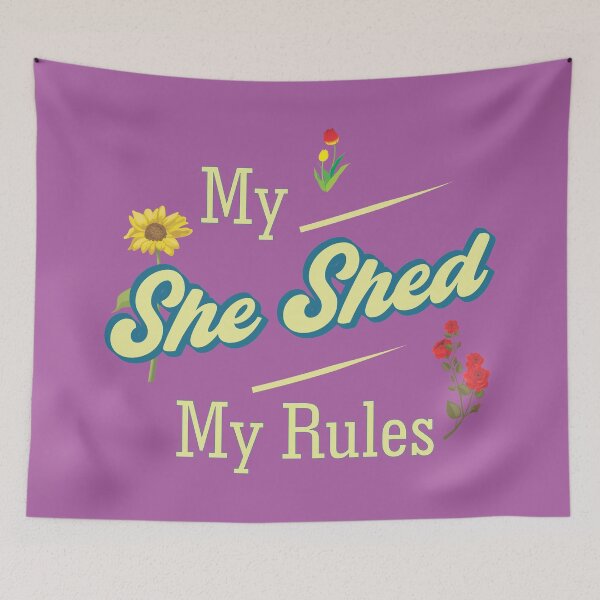 Item preview, My She Shed My Rules designed and sold by dhajr.