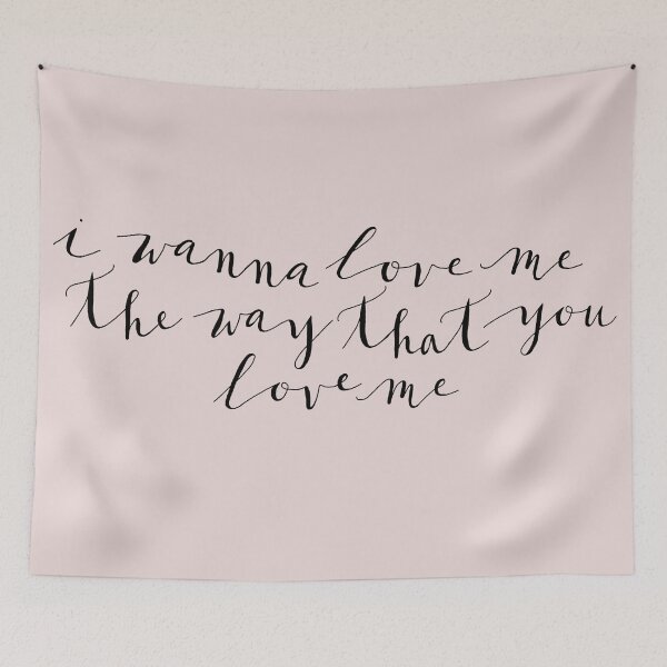 Item preview, I wanna love me the way that you love me designed and sold by Tristen Swinney.