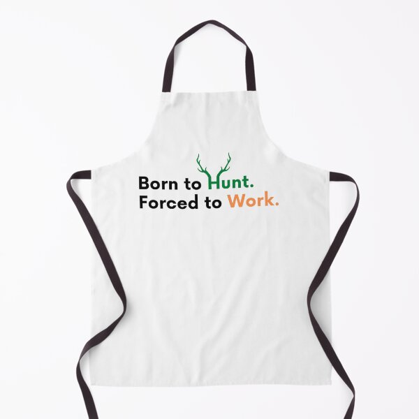 Item preview, Born To Hunt Forced To Work designed and sold by Emerg-Apparel.