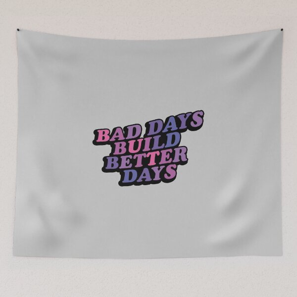 Item preview, BAD DAYS BUILD BETTER DAYS designed and sold by asymmetrickid.