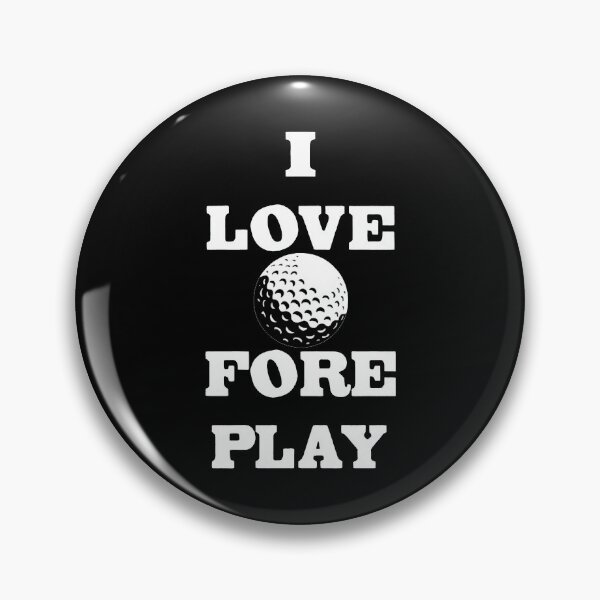 Item preview, i love golf fore play  designed and sold by TrevinoFox.