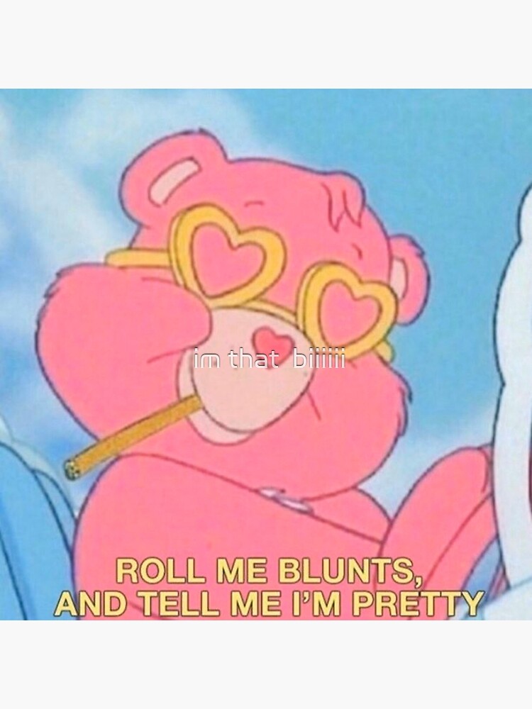 Roll Me Blunts And Tell Me Im Pretty Poster For Sale By Lizzygirlyoung Redbubble 