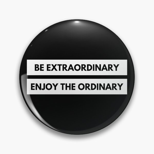 Item preview, Be Extraordinary, Enjoy the Ordinary. Positive, Motivational and Inspirational Quote. designed and sold by That Cheeky Tee.