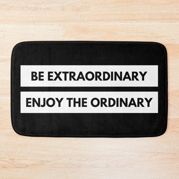 Item preview, Be Extraordinary, Enjoy the Ordinary. Positive, Motivational and Inspirational Quote. designed and sold by That Cheeky Tee.