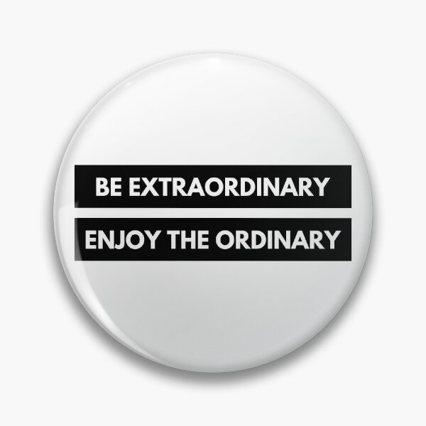 Item preview, Be Extraordinary, Enjoy the Ordinary. Positive, Motivational and Inspirational Quote. designed and sold by That Cheeky Tee.