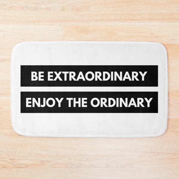 Item preview, Be Extraordinary, Enjoy the Ordinary. Positive, Motivational and Inspirational Quote. designed and sold by That Cheeky Tee.