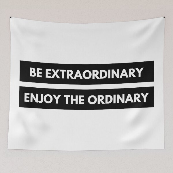 Item preview, Be Extraordinary, Enjoy the Ordinary. Positive, Motivational and Inspirational Quote. designed and sold by That Cheeky Tee.