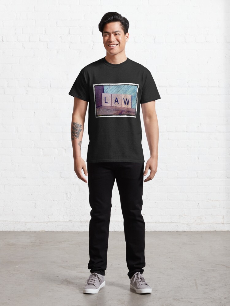 Alternate view of Law, Law student gifts, Law student, Law mask, Law socks, Law sticker, Classic T-Shirt
