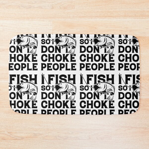 Item preview, I Fish So I Don't Choke People designed and sold by GravitiTees.