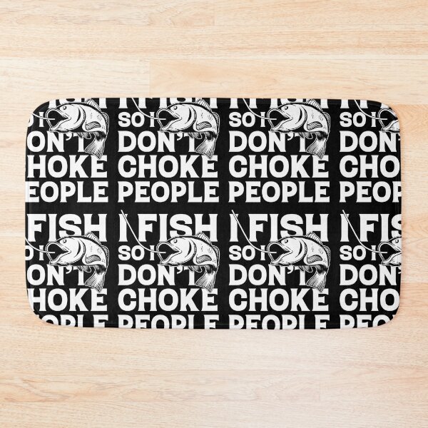Item preview, I Fish So I Don't Choke People | Fisherman Humour designed and sold by GravitiTees.