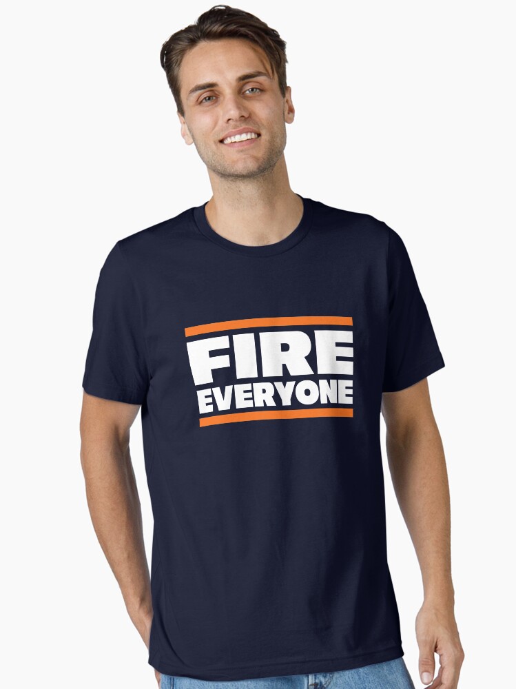 Fire Everyone Tee