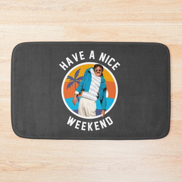Item preview, Have a nice weekend - Weekend at Bernie's designed and sold by Primotees.