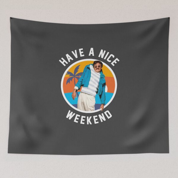 Item preview, Have a nice weekend - Weekend at Bernie's designed and sold by Primotees.