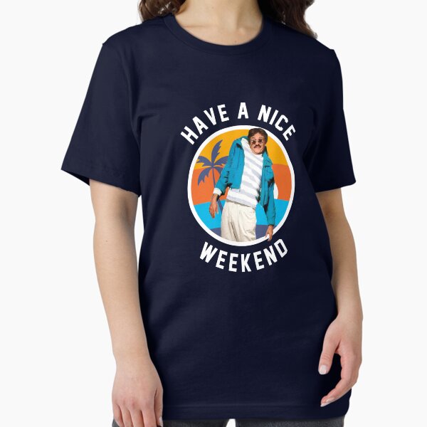 Item preview, Have a nice weekend - Weekend at Bernie's designed and sold by Primotees.