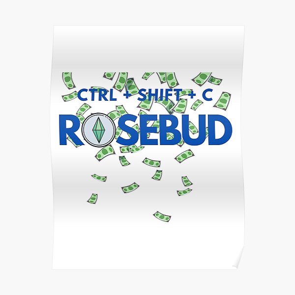 "Rosebud The Sims 4 Cheats" Poster by tirzah28marie Redbubble