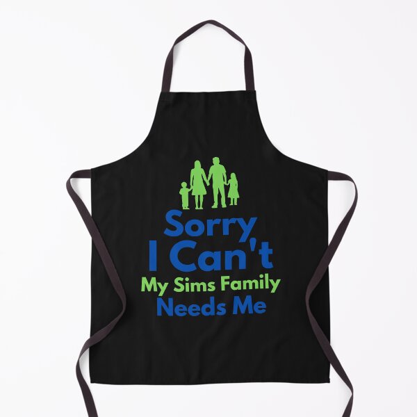 Item preview, Sorry, I Can't My Sims Family Needs Me - The Sims Funny designed and sold by Paradox Gifts.
