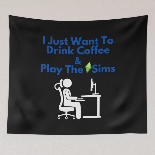 Item preview, I Just Want to Drink Coffee & Play The Sims designed and sold by Paradox Gifts.