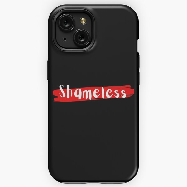 shameless iPhone Case for Sale by Tinahshe